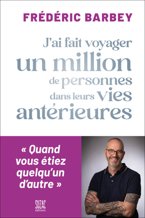 J’ai fait voyager un million de personnes dans leurs vies antérieures